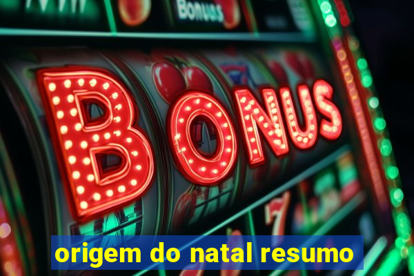 origem do natal resumo